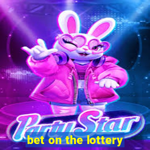 bet on the lottery